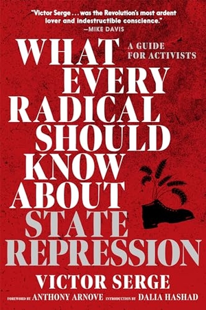 Serge, Victor. What Every Radical Should Know About State Repression - A Guide for Activists. Seven Stories Press,U.S., 2024.