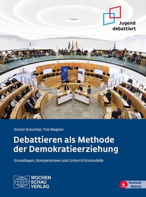 Wagner, Tim / Simon Drescher. Debattieren als Methode der Demokratieerziehung - Grundlagen, Kompetenzen und Unterrichtsmodelle. Wochenschau Verlag, 2025.
