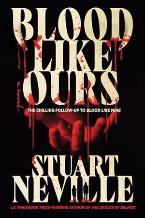 Neville, Stuart. Blood Like Ours. Soho Press, 2025.
