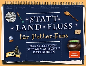 Statt Land Fluss für Potter-Fans - Das Spielebuch mit 60 magischen Kategorien. Die neue Variante von Stadt-Land-Fluss. Das perfekte Geschenk für alle Potterheads. SPIEGEL-Bestseller. riva Verlag, 2022.