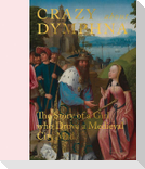 Crazy about Dymphna: The Story of a Girl Who Drove a Medieval City Mad