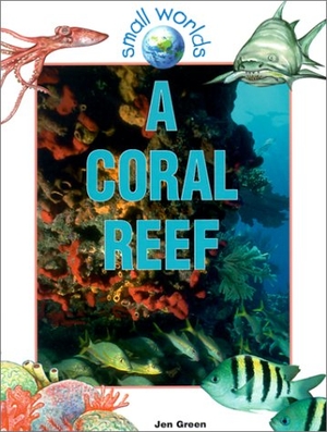 Green, Jen. A Coral Reef. Crabtree Publishing Company, 2001.