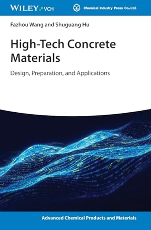 Hu, Shuguang / Fazhou Wang. High-Tech Concrete Materials - Design, Preparation, and Applications. Wiley-VCH GmbH, 2026.