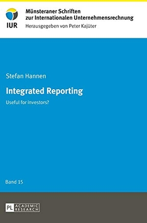 Hannen, Stefan. Integrated Reporting - Useful for investors?. Peter Lang, 2017.