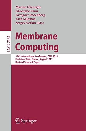 Gheorghe, Marian / Gheorghe Paun et al (Hrsg.). Membrane Computing - 12th International Conference, CMC 2011, Fontainebleau, France, August 23-26, 2011, Revised Selected Papers. Springer Berlin Heidelberg, 2012.