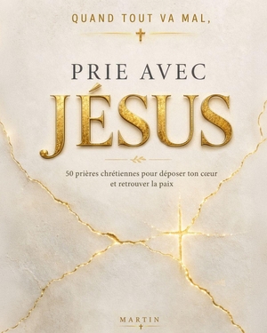 Martin. Quand tout va mal, prie avec Jésus - 50 prières chrétiennes pour déposer ton c¿ur et retrouver la paix. Independently published, 2026.
