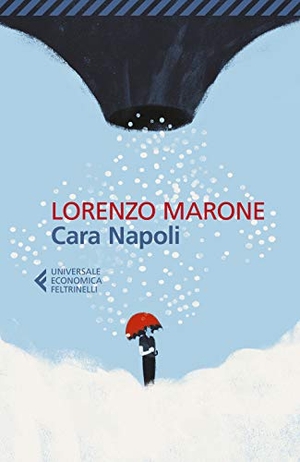 Marone, Lorenzo. Cara Napoli. Feltrinelli, 2020.