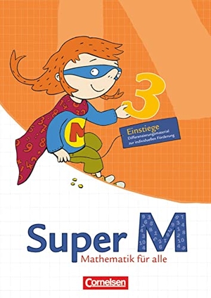 Braun, Ulrike / Hütten, Gudrun et al. Super M 3. Schuljahr. Einstiege/Aufstiege. Arbeitsblätter zur Differenzierung. Östliche Bundesländer und Berlin. Cornelsen Verlag GmbH, 2010.