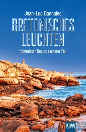 Jean-Luc Bannalec. Bretonisches Leuchten - Kommissar Dupins sechster Fall. Kiepenheuer & Witsch, 2019.