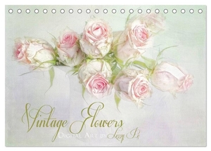 Pe, Lizzy. Vintage Flowers (Tischkalender 2024 DIN A5 quer), CALVENDO Monatskalender - Digitale Fotokunst, mit viel Liebe zum Detail gestaltet.. Calvendo, 2023.
