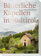 Bäuerliche Kapellen in Südtirol