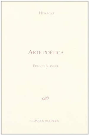Horacio Flaco, Quinto / Gil Fernández, Juan et al. Arte poética : edición bilingüe. Editorial Dykinson, S.L., 2010.