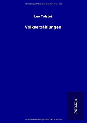 Tolstoi, Leo. Volkserzählungen. TP Verone Publishing, 2017.