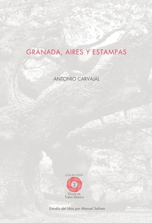 Carvajal, Antonio. Granada aires y estampas. Entorno Gráfico J.A.R.D. 2006, S.L., 2016.