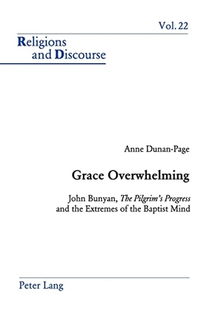 Dunan-Page, Anne. Grace Overwhelming - John Bunyan, "The Pilgrim¿s Progress and the Extremes of the Baptist Mind. Peter Lang, 2006.