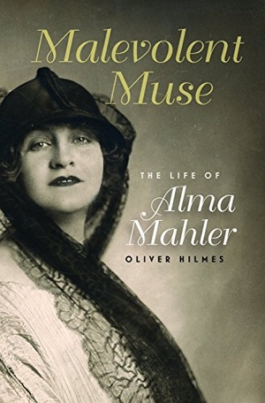 Hilmes, Oliver. Malevolent Muse - The Life of Alma Mahler. Northeastern University Press, 2015.