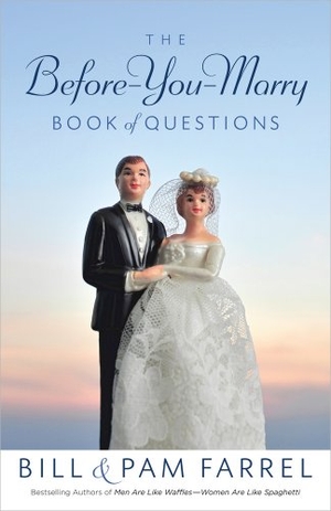 Farrel, Bill / Pam Farrel. The Before-You-Marry Book of Questions. Harvest House Publishers, 2013.