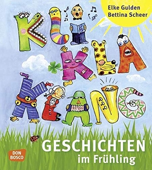 Gulden, Elke / Bettina Scheer. Kliklaklanggeschichten im Frühling. Don Bosco Medien GmbH, 2009.