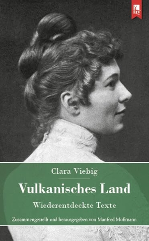 Viebig, Clara. Vulkanisches Land - Wiederentdeckte Texte. Eifeler Literaturverlag, 2024.
