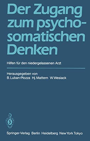 Luban-Plozza, B. / W. Wesiack et al (Hrsg.). Der Zugang zum psychosomatischen Denken - Hilfen für den niedergelassenen Arzt. Springer Berlin Heidelberg, 1983.