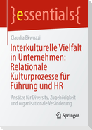 Interkulturelle Vielfalt in Unternehmen: Relationale Kulturprozesse für Führung und HR
