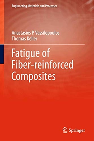 Keller, Thomas / Anastasios P. Vassilopoulos. Fatigue of Fiber-reinforced Composites. Springer London, 2011.