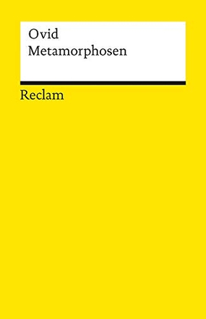 Ovid. Metamorphosen. Epos in 15 Büchern - Ovid - deutsche Übersetzung lateinischer Lektüre. Reclam Philipp Jun., 1986.