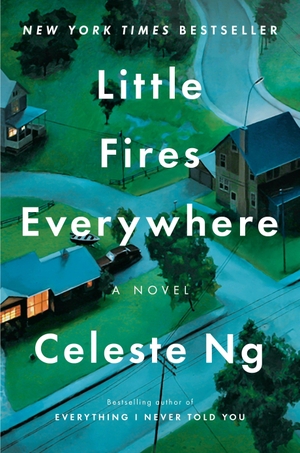 Ng, Celeste. Little Fires Everywhere. Penguin Publishing Group, 2017.