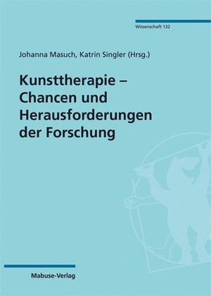 Masuch, Johanna / Katrin Singler (Hrsg.). Kunsttherapie - Chancen und Herausforderungen der Forschung. Mabuse-Verlag GmbH, 2024.