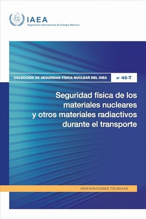 International Atomic Energy Agency. Seguridad Física de Los Materiales Nucleares Y Otros Materiales Radiactivos Durante El Transporte. Mare Nostrum, 2026.