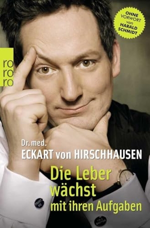 Hirschhausen, Eckart von. Die Leber wächst mit ihren Aufgaben - Komisches aus der Medizin. Rowohlt Taschenbuch, 2008.