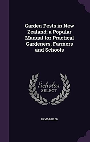 Miller, David. Garden Pests in New Zealand; a Popular Manual for Practical Gardeners, Farmers and Schools. Touchladybirdlucky Studios, 2016.