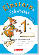 Einsterns Schwester - Erstlesen 1. Jahrgangsstufe. Buchstabenheft 4. Bayern 2014
