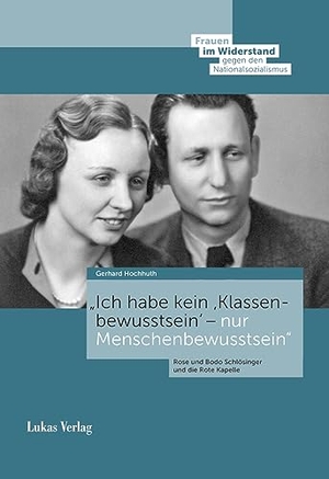Hochhuth, Gerhard. "Ich habe kein Klassenbewusstsein - nur Menschenbewusstsein" - Rose und Bodo Schlösinger und die Rote Kapelle. Lukas Verlag, 2023.