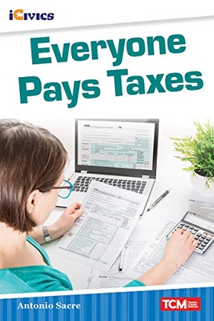 Sacre, Antonio. Everyone Pays Taxes. Teacher Created Materials, 2021.