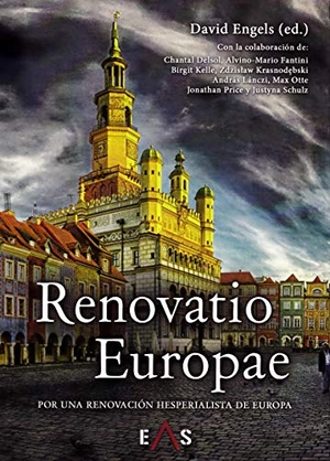 Blanco, Carlos X. / David Engels. Renovatio Europae : por una renovación hesperialista de Europa. Editorial Eas, 2020.