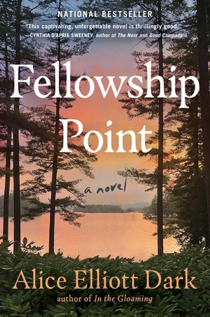 Dark, Alice Elliott. Fellowship Point - A Novel. Simon + Schuster LLC, 2022.