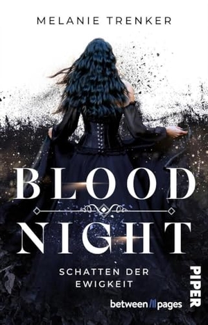 Trenker, Melanie. Bloodnight - Schatten der Ewigkeit - Roman | Mitreißende Romantasy um Vampire und ihre geheimnisvollen Intrigen. Piper Verlag GmbH, 2024.