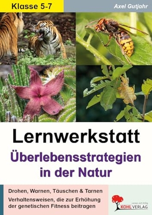 Gutjahr, Axel. Lernwerkstatt Überlebensstrategien in der Natur - Drohen, Warnen, Täuschen und Tarnen. Kohl Verlag, 2026.