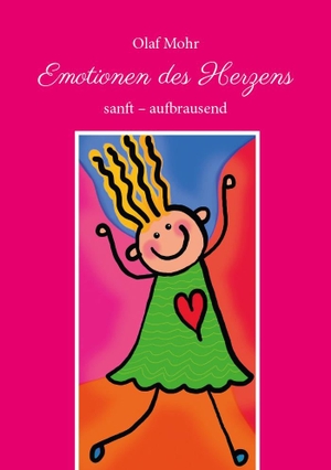 Mohr, Olaf. Emotionen des Herzens - sanft - aufbrausend. Pro Business, 2024.