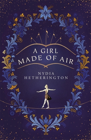 Hetherington, Nydia. A Girl Made of Air. Quercus Publishing, 2020.