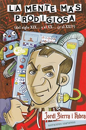 Sierra I Fabra, Jordi. La mente más prodigiosa. Ediciones Diquesi, 2019.