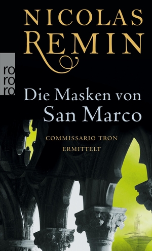 Remin, Nicolas. Die Masken von San Marco - Commissario Trons vierter Fall. Rowohlt Taschenbuch Verlag, 2009.