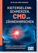 Kiefergelenkschmerzen, CMD und Zähneknirschen. Kompakt-Ratgeber