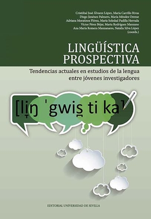 Moreno Cabrera, Juan Carlos . . . [et al. / Ramírez Quesada, Estrella et al. Lingüística prospectiva : tendencias actuales en estudios de la lengua entre jóvenes investigadores.  Universidad de Sevilla, 2020.