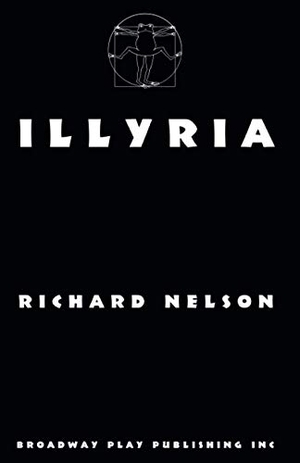 Nelson, Richard. Illyria. Broadway Play Publishing, 2017.