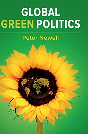 Newell, Peter. Global Green Politics. Cambridge University Press, 2019.