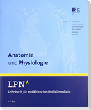 LPN - Lehrbuch für präklinische Notfallmedizin Band A. Anatomie und Physiologie