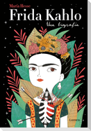 Frida Kahlo: Una Biografía / Frida Kahlo: A Biography