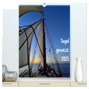 Segel gesetzt 2025 (hochwertiger Premium Wandkalender 2025 DIN A2 hoch), Kunstdruck in Hochglanz